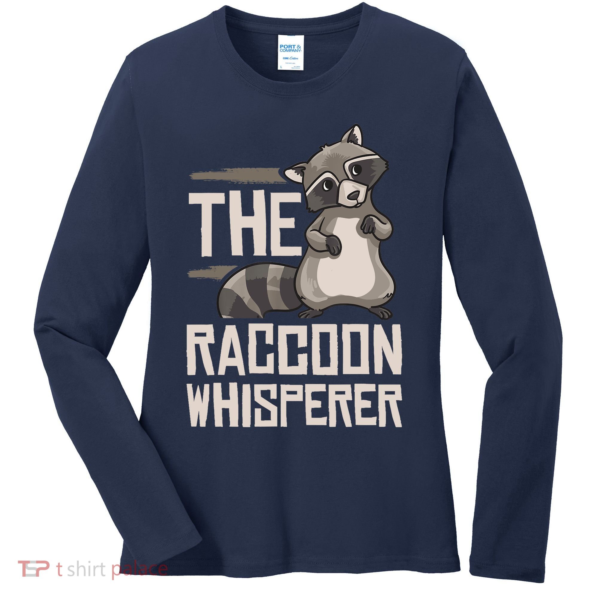 Raccoon Whisperer Gift Funny Racoon Women's Long Sleeve Shirt