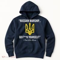 Russian Warship Go F**K Yourself I Stand With Ukraine Hoodie thumb 0
