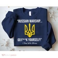 Russian Warship Go F**K Yourself I Stand With Ukraine Sweatshirt thumb 2