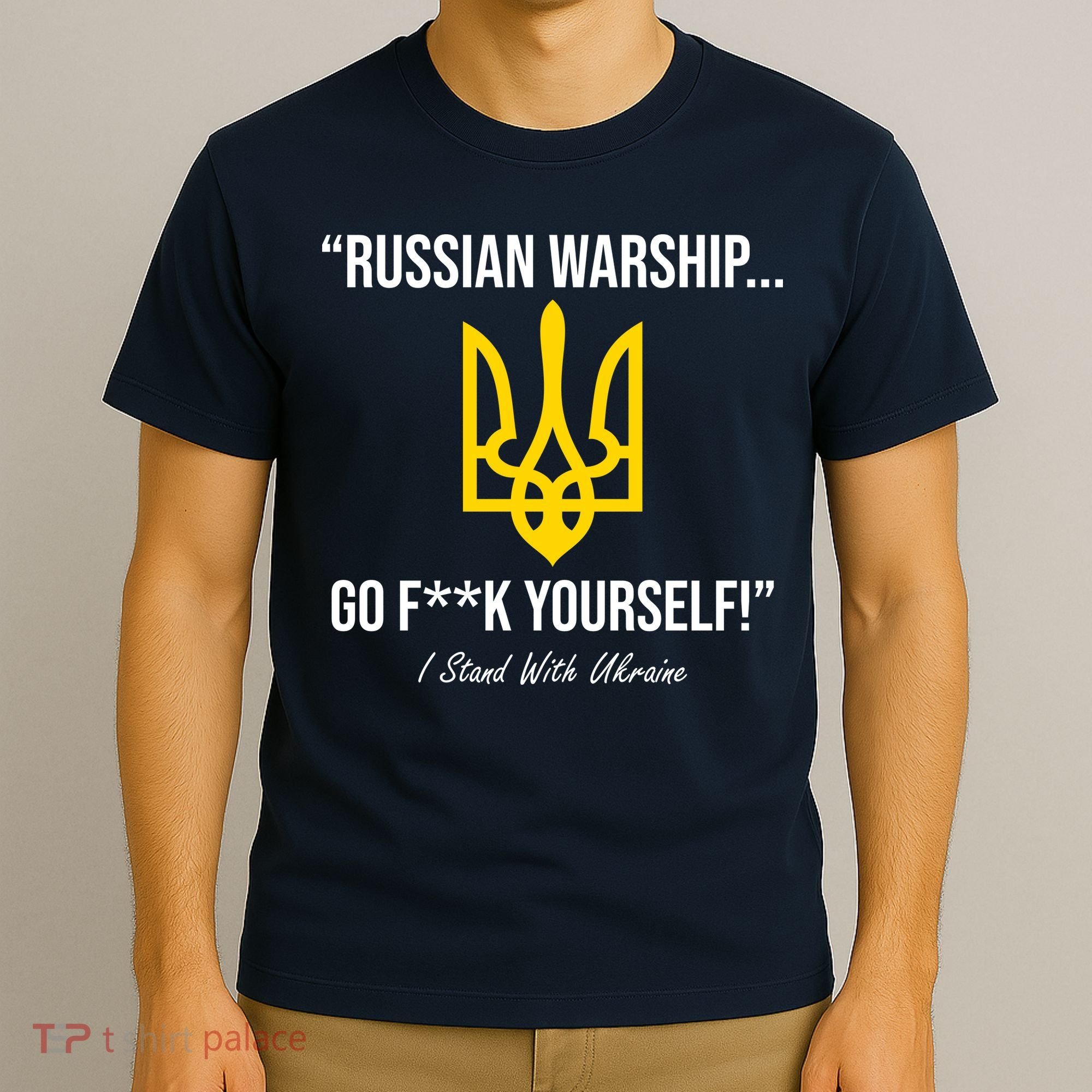 Russian Warship Go F**K Yourself I Stand With Ukraine T-Shirt
