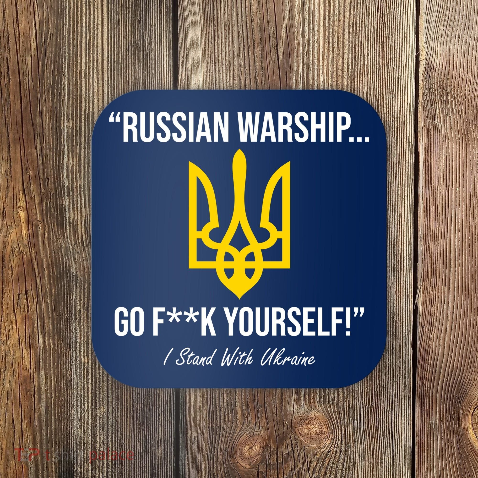 Russian Warship Go F**K Yourself I Stand With Ukraine Coaster