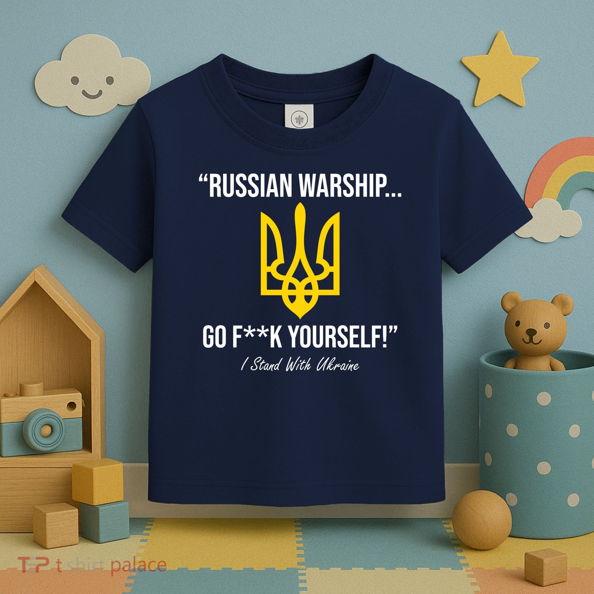 Russian Warship Go F**K Yourself I Stand With Ukraine Toddler T-Shirt