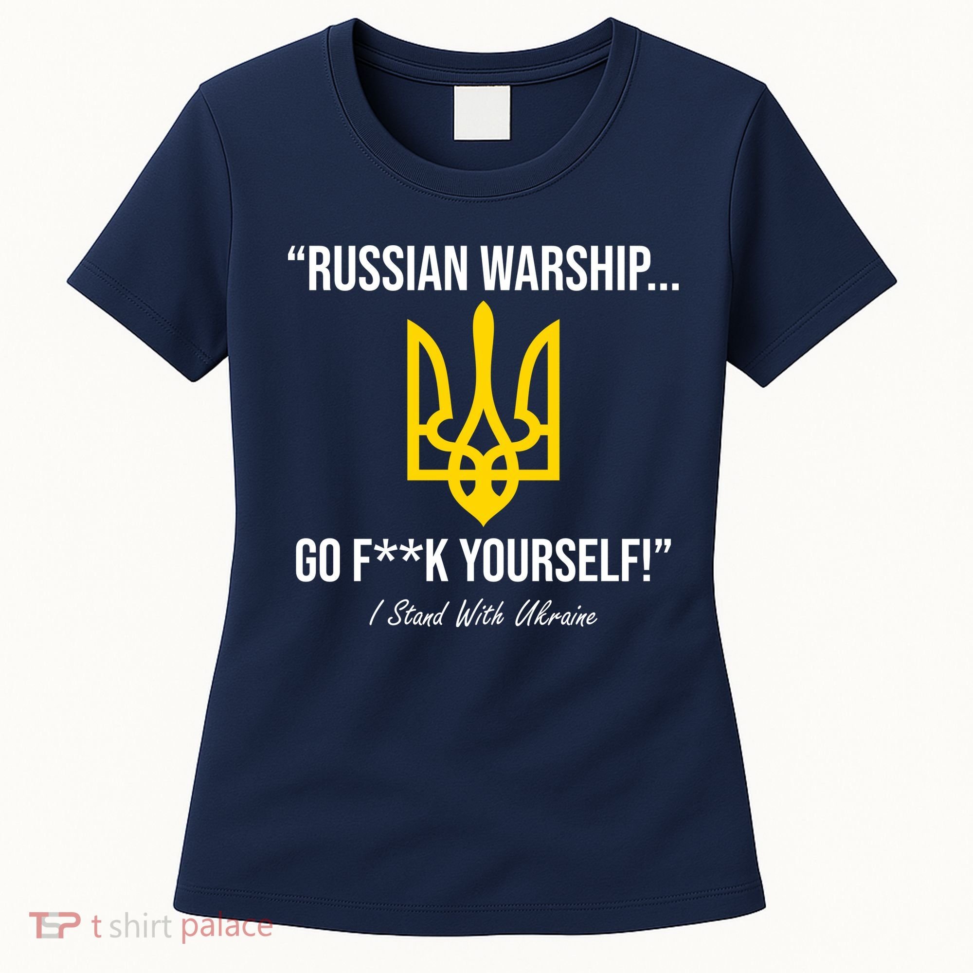 Russian Warship Go F**K Yourself I Stand With Ukraine Women's T-Shirt