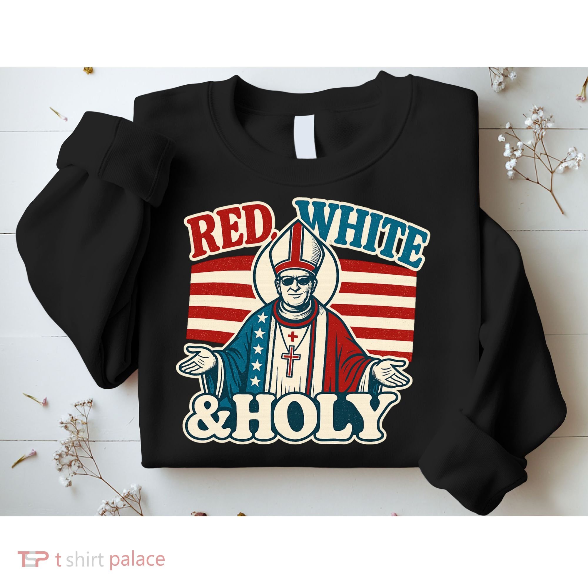 Red White & Holy Pope Leo XIV First American Pope  Sweatshirt