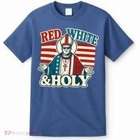 Red White & Holy Pope Leo XIV First American Pope  T-Shirt thumb 0