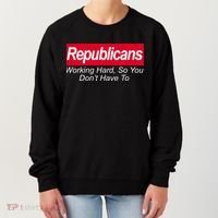 Republicans Working Hard So You Don't Have To Women's Sweatshirt thumb 0