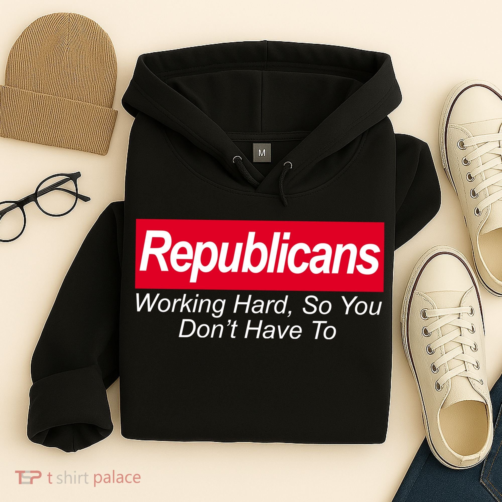 Republicans Working Hard So You Don't Have To Hoodie