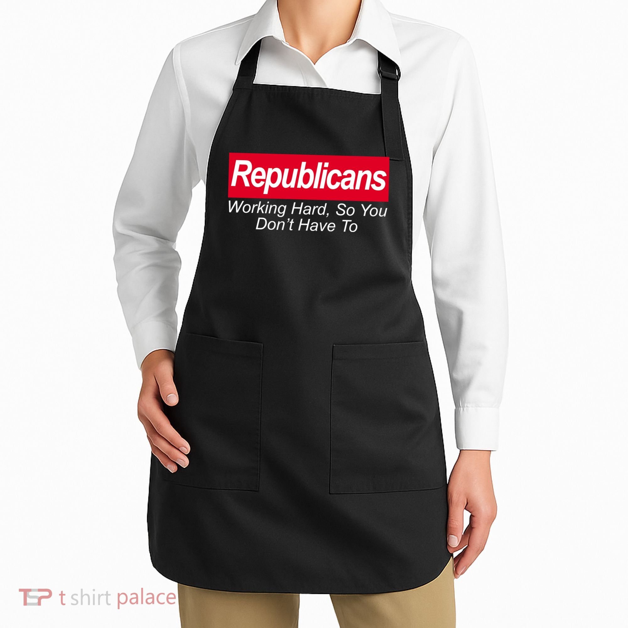 Republicans Working Hard So You Don't Have To Apron