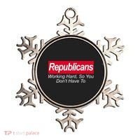 Republicans Working Hard So You Don't Have To Ornament thumb 0