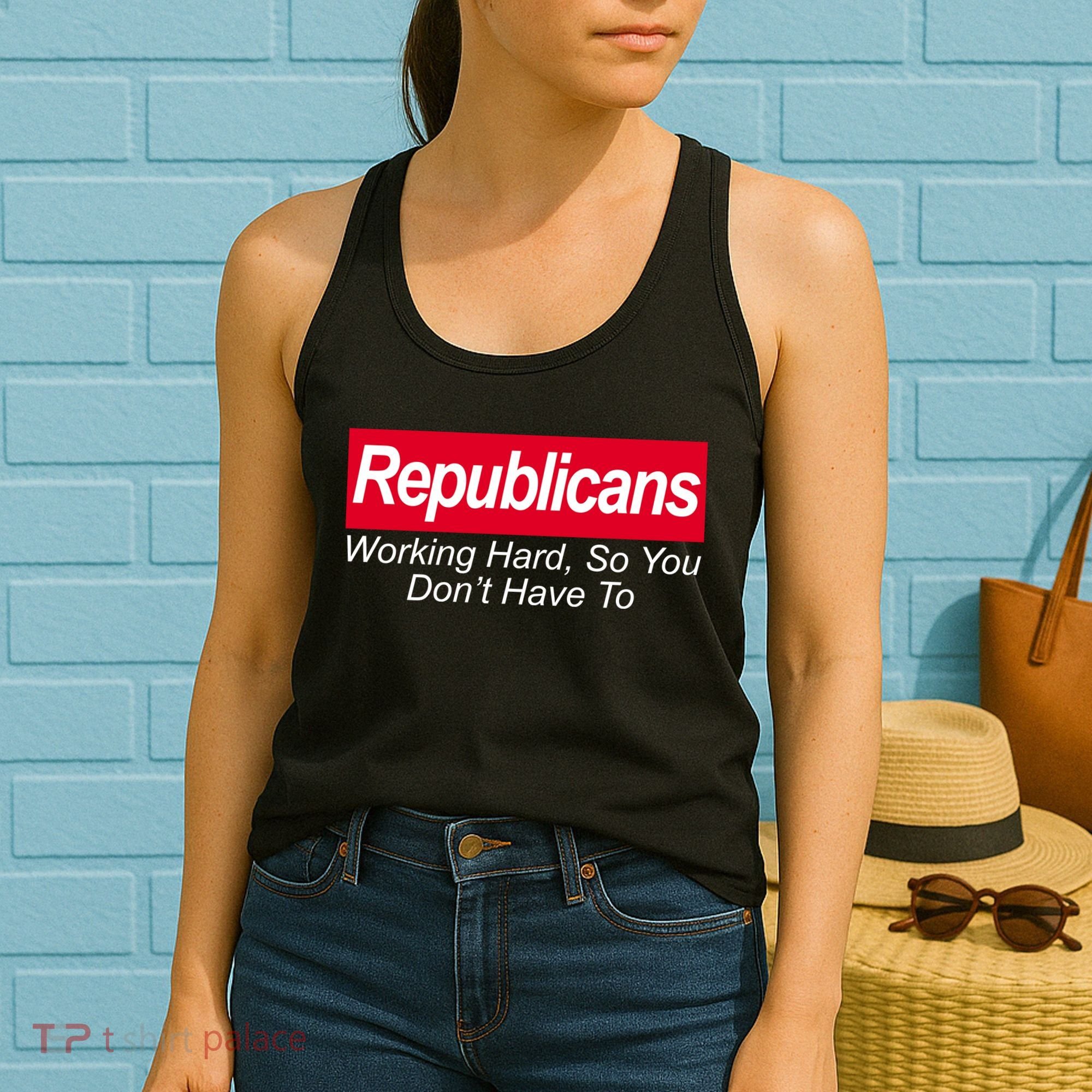 Republicans Working Hard So You Don't Have To Women's Tank Top