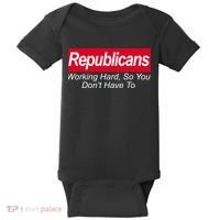 Republicans Working Hard So You Don't Have To Baby Bodysuit thumb 0