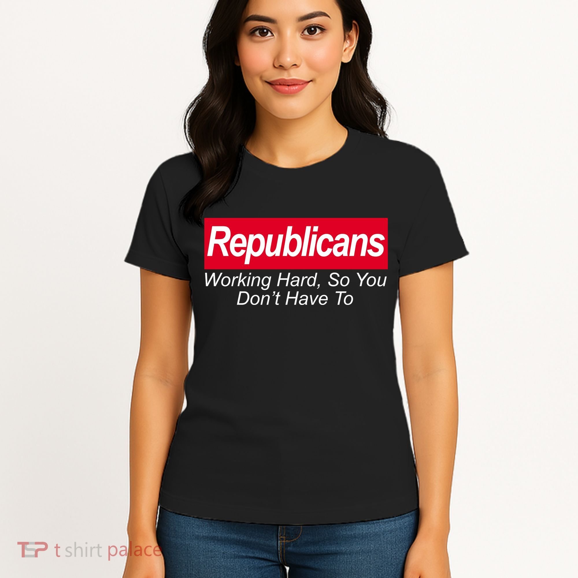 Republicans Working Hard So You Don't Have To Women's T-Shirt