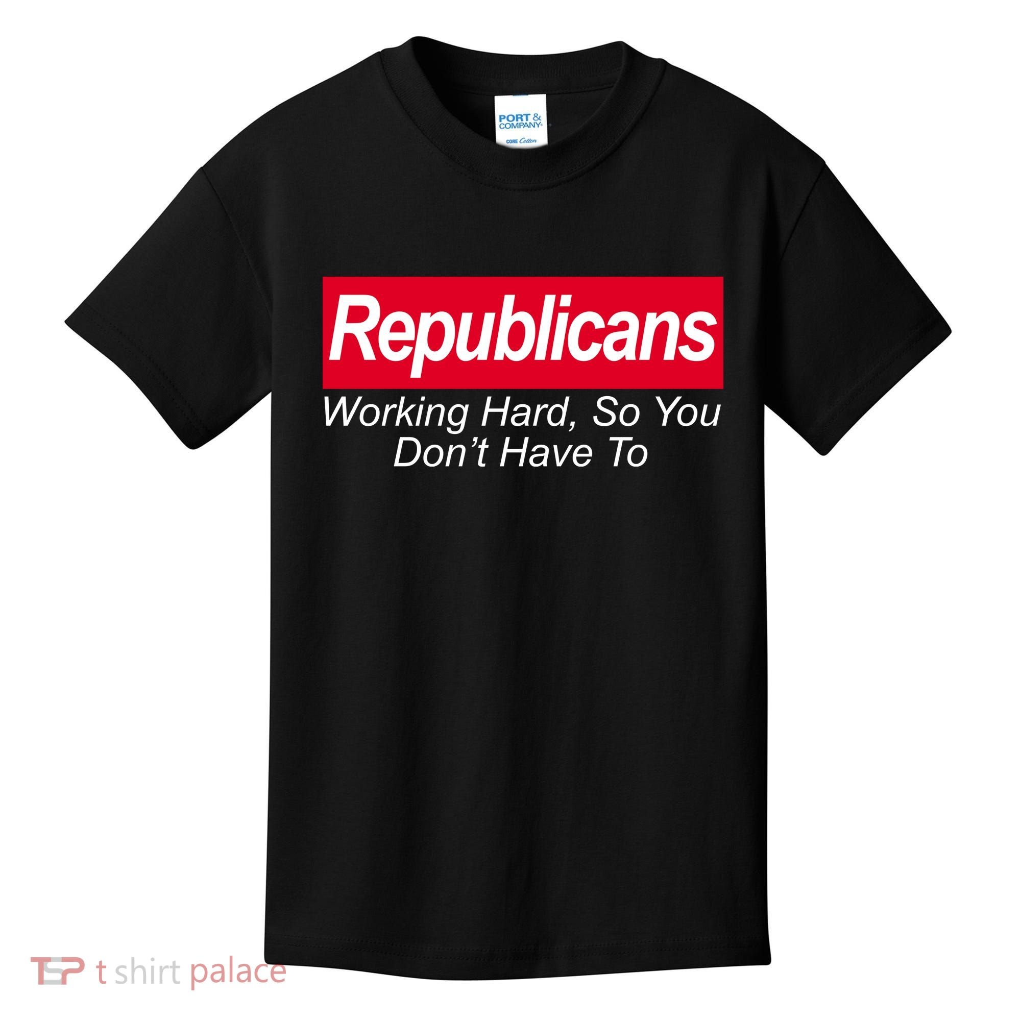 Republicans Working Hard So You Don't Have To Kids T-Shirt