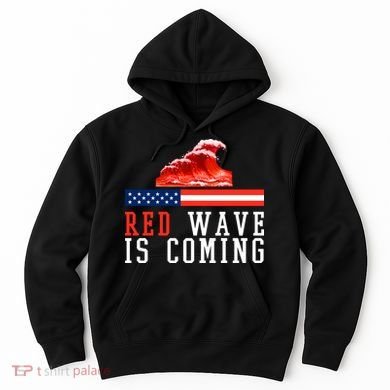 Red Wave Is Coming American Flag Conservative Hoodie