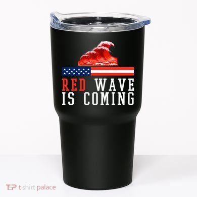 Red Wave Is Coming American Flag Conservative Tumbler