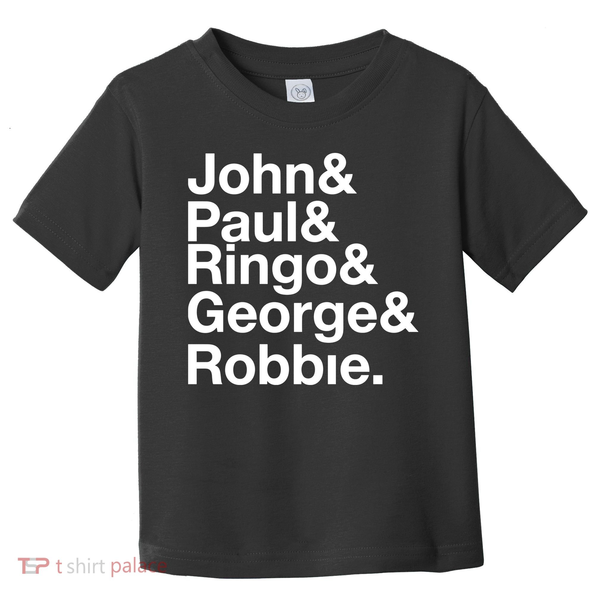 Robbie Williams John Paul Ringo George Robbie Toddler T-Shirt