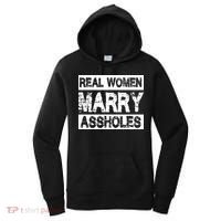 Real Women Marry Assholes Funny Gift Women's Hoodie thumb 0