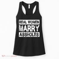 Real Women Marry Assholes Funny Gift Women's Tank Top thumb 0