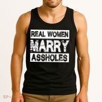 Real Women Marry Assholes Funny Gift Tank Top thumb 3