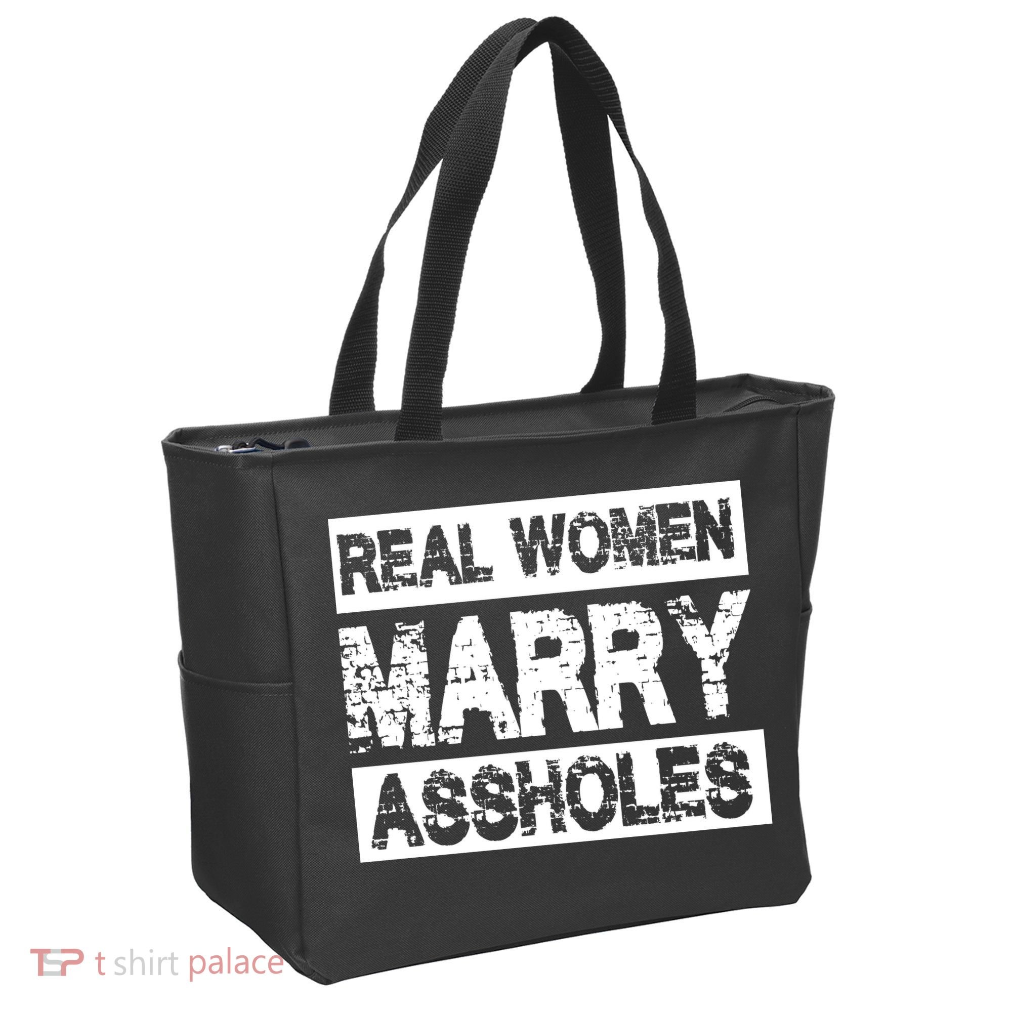 Real Women Marry Assholes Funny Gift Tote Bag