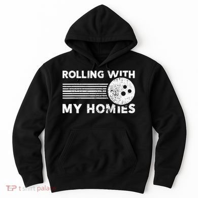 Rolling With My Homies Funny Bowling Hoodie