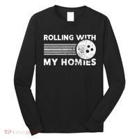 Rolling With My Homies Funny Bowling Long Sleeve Shirt thumb 0