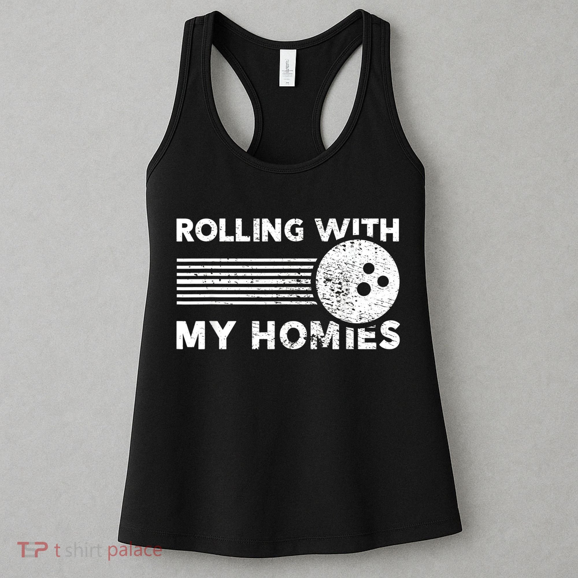 Rolling With My Homies Funny Bowling Women's Tank Top