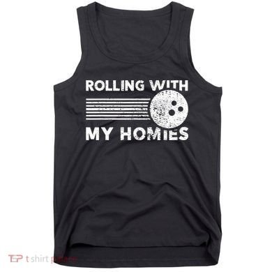 Rolling With My Homies Funny Bowling Tank Top