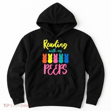 Reading With My Peeps Gift for Teacher or Reader Hoodie