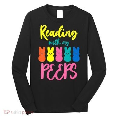 Reading With My Peeps Gift for Teacher or Reader Long Sleeve Shirt