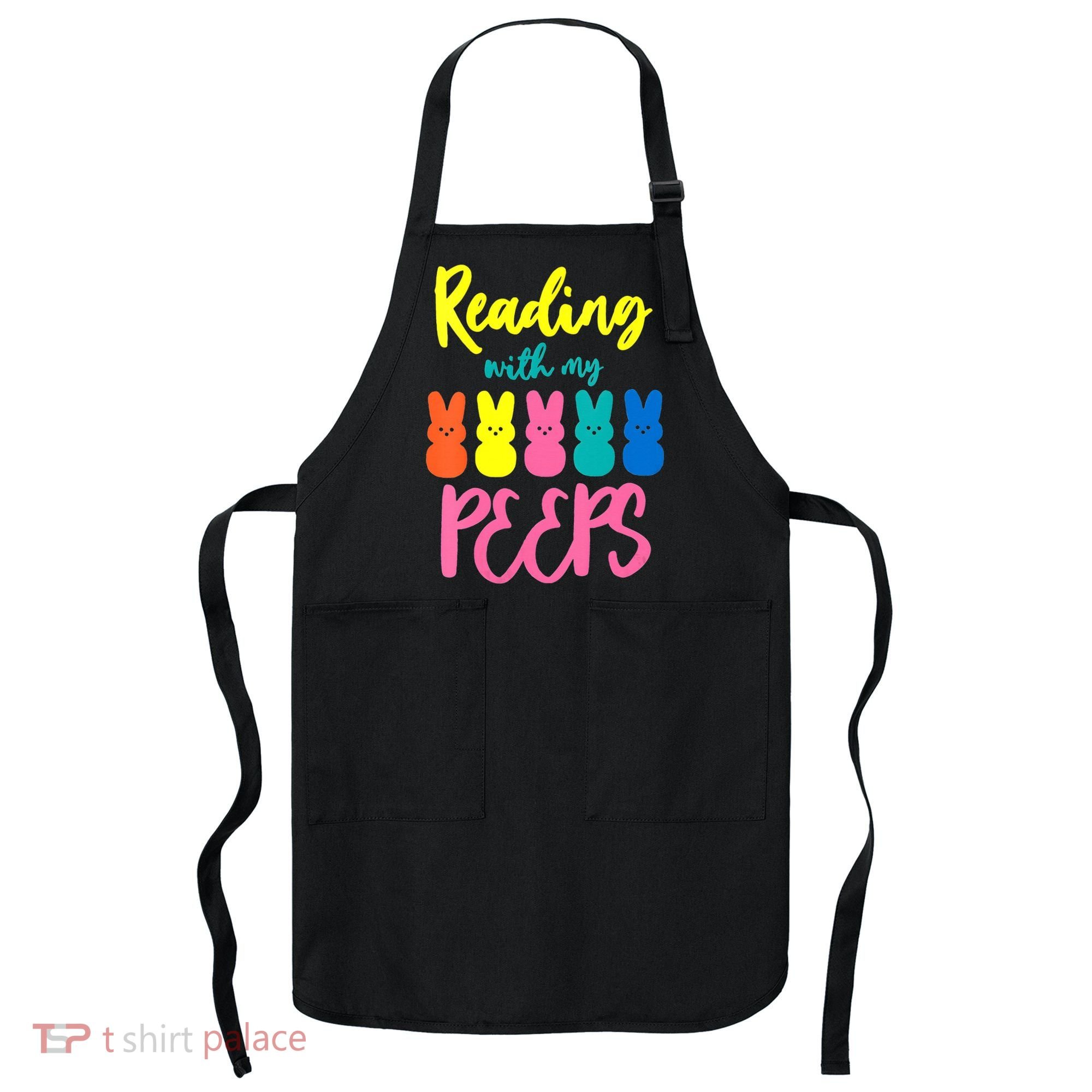 Reading With My Peeps Gift for Teacher or Reader Apron