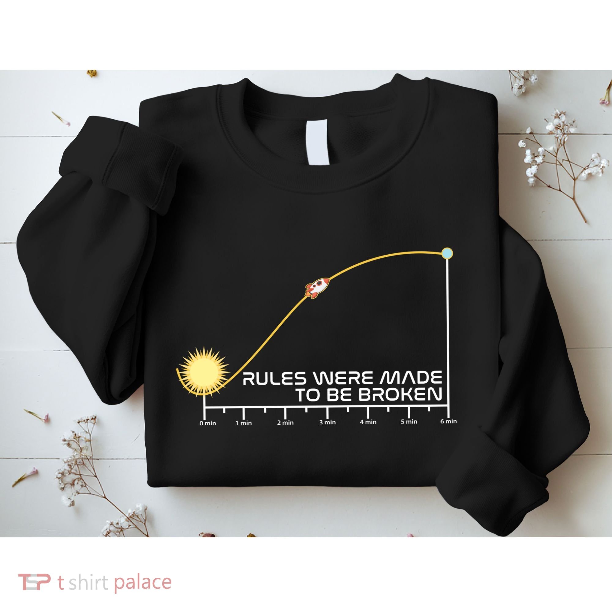 Rules Were Made To Be Broken Sweatshirt