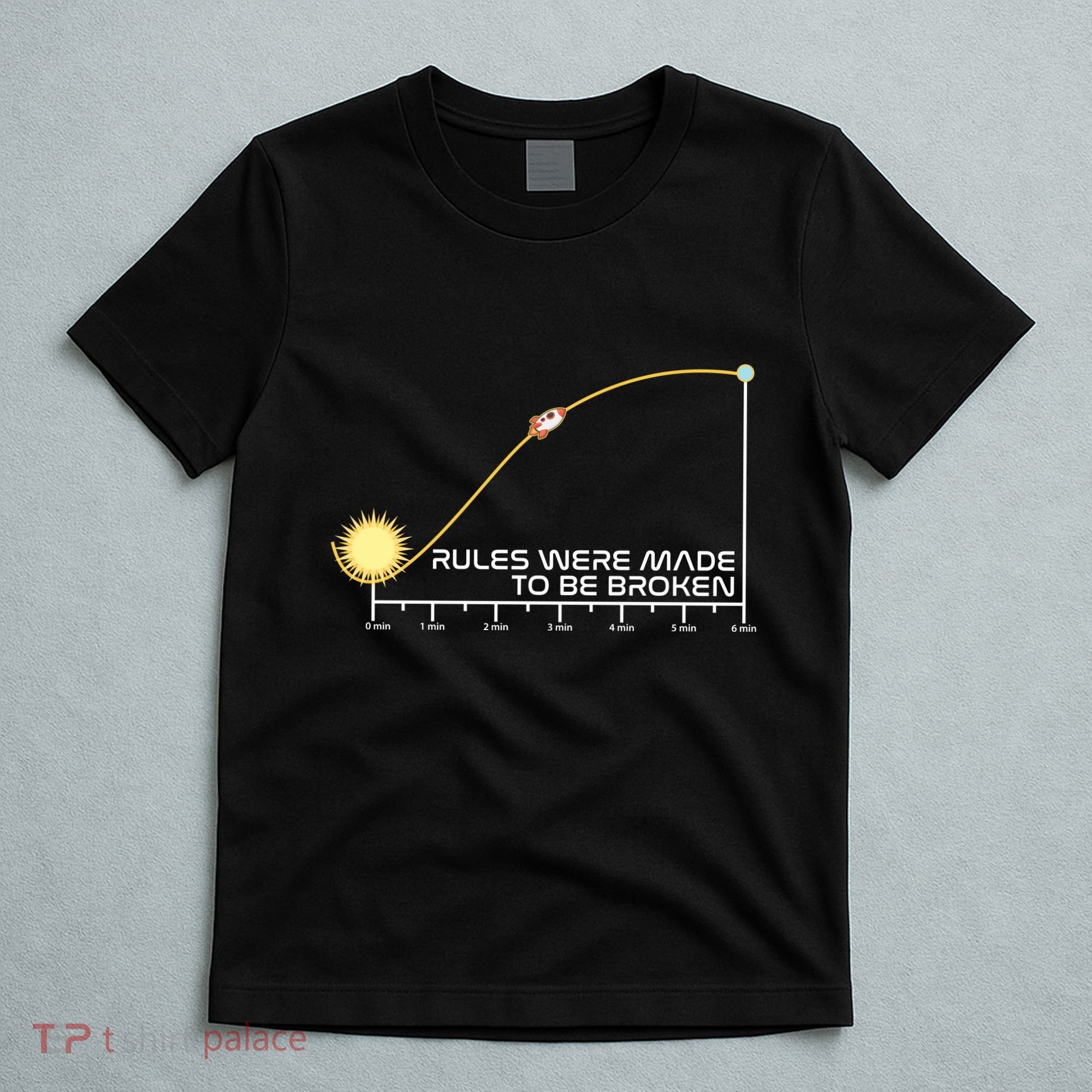 Rules Were Made To Be Broken T-Shirt