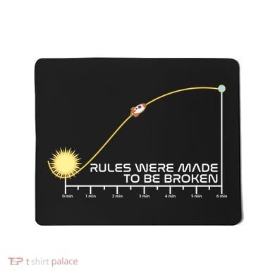 Rules Were Made To Be Broken Mousepad