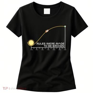 Rules Were Made To Be Broken Women's T-Shirt