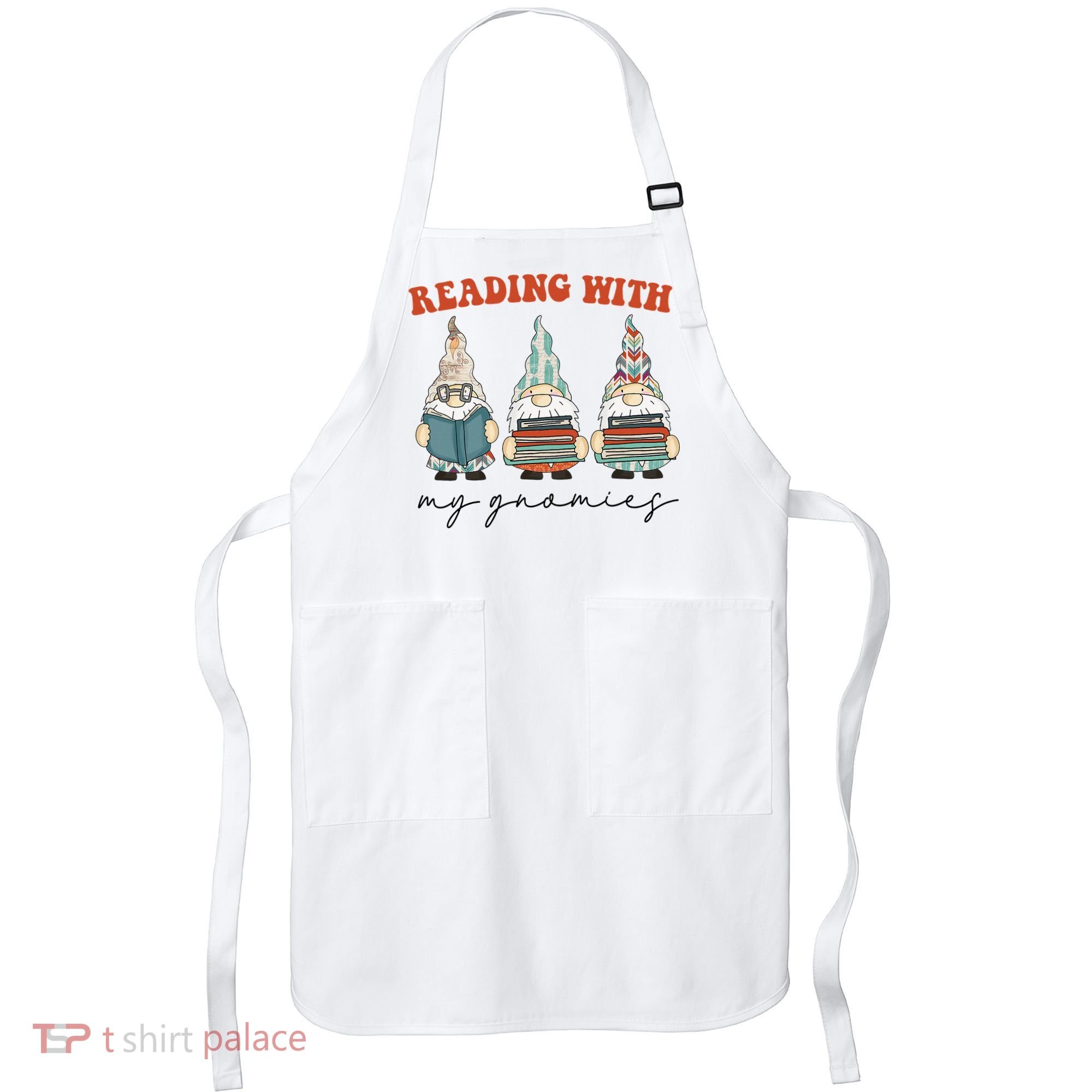 Reading With My Gnomies Funny Book Nerd Gnome Love Reading Apron