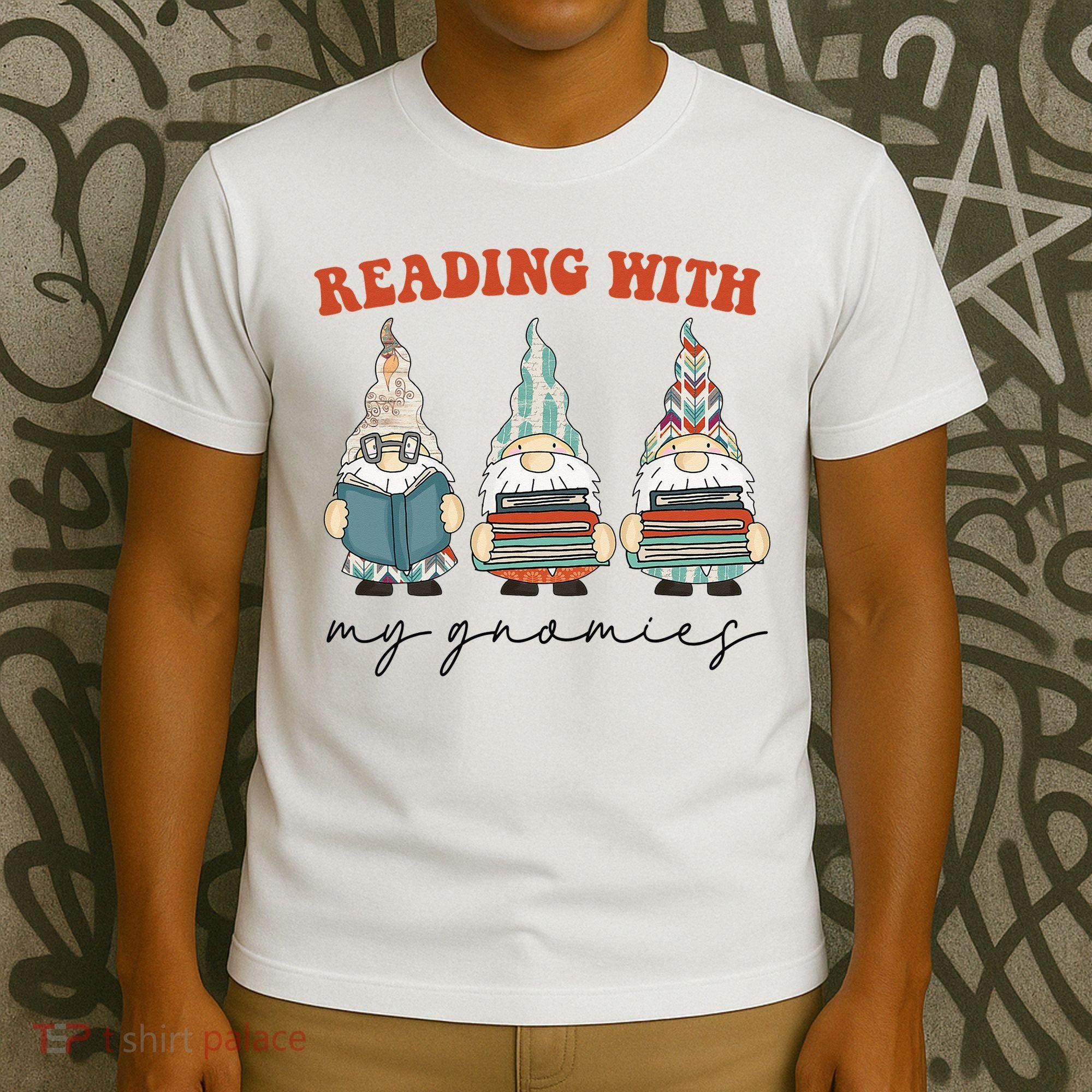Reading With My Gnomies Funny Book Nerd Gnome Love Reading T-Shirt