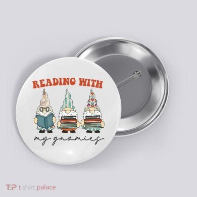 Reading With My Gnomies Funny Book Nerd Gnome Love Reading Button