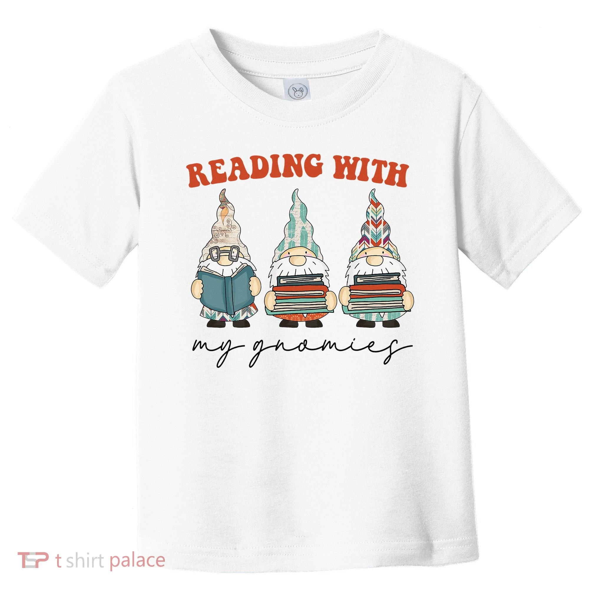 Reading With My Gnomies Funny Book Nerd Gnome Love Reading Toddler T-Shirt