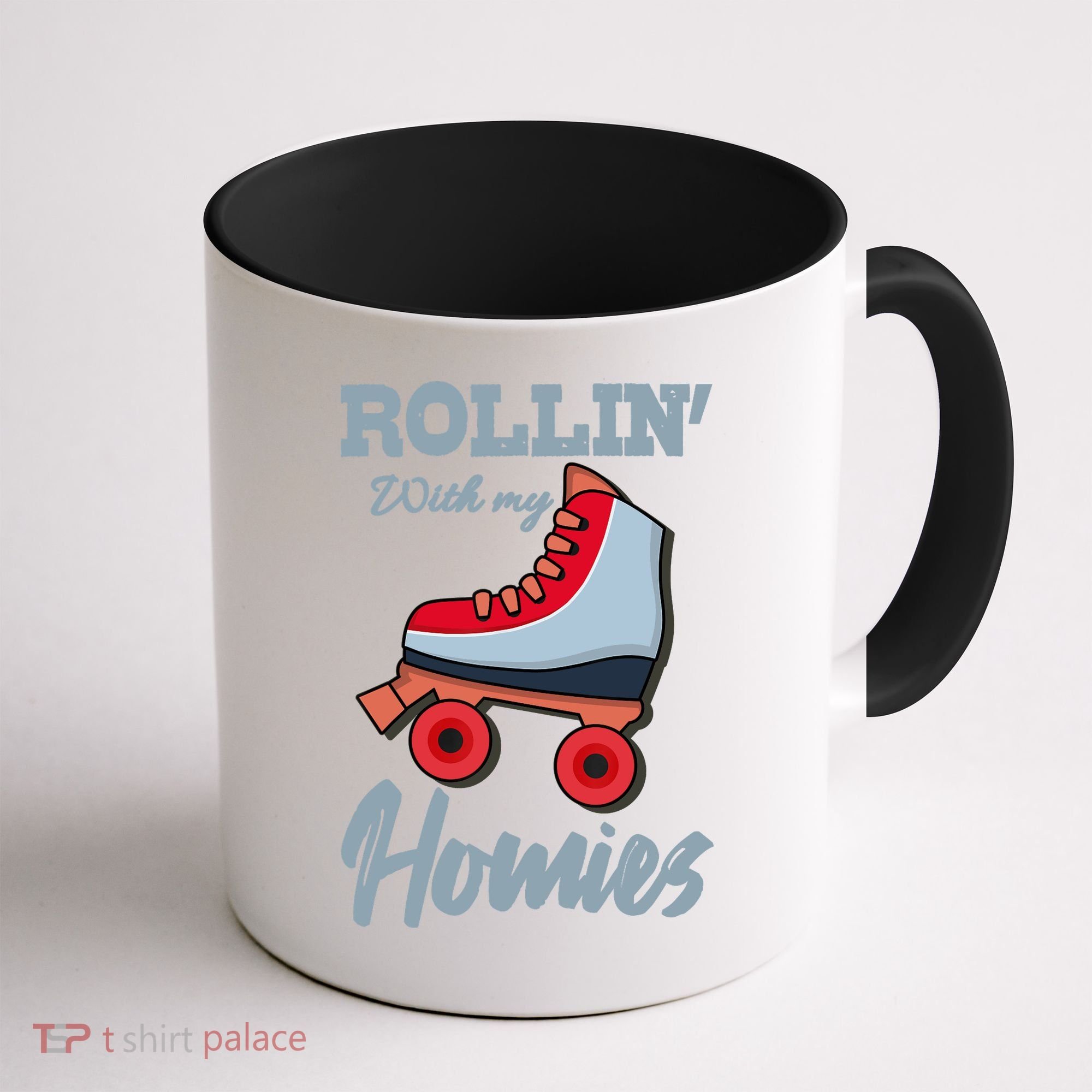 ROLLIN WITH MY HOMIES Roller Skating Roller Girl Skate Coffee Mug