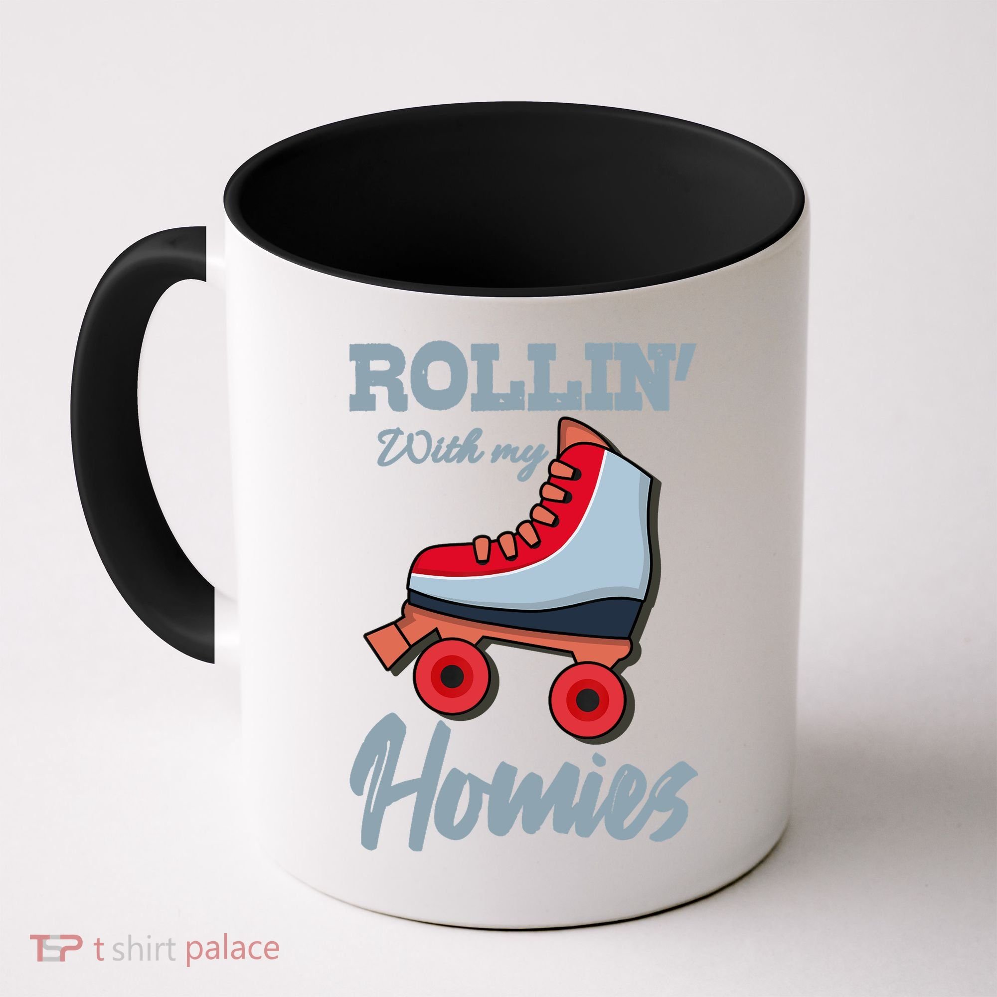 ROLLIN WITH MY HOMIES Roller Skating Roller Girl Skate Coffee Mug
