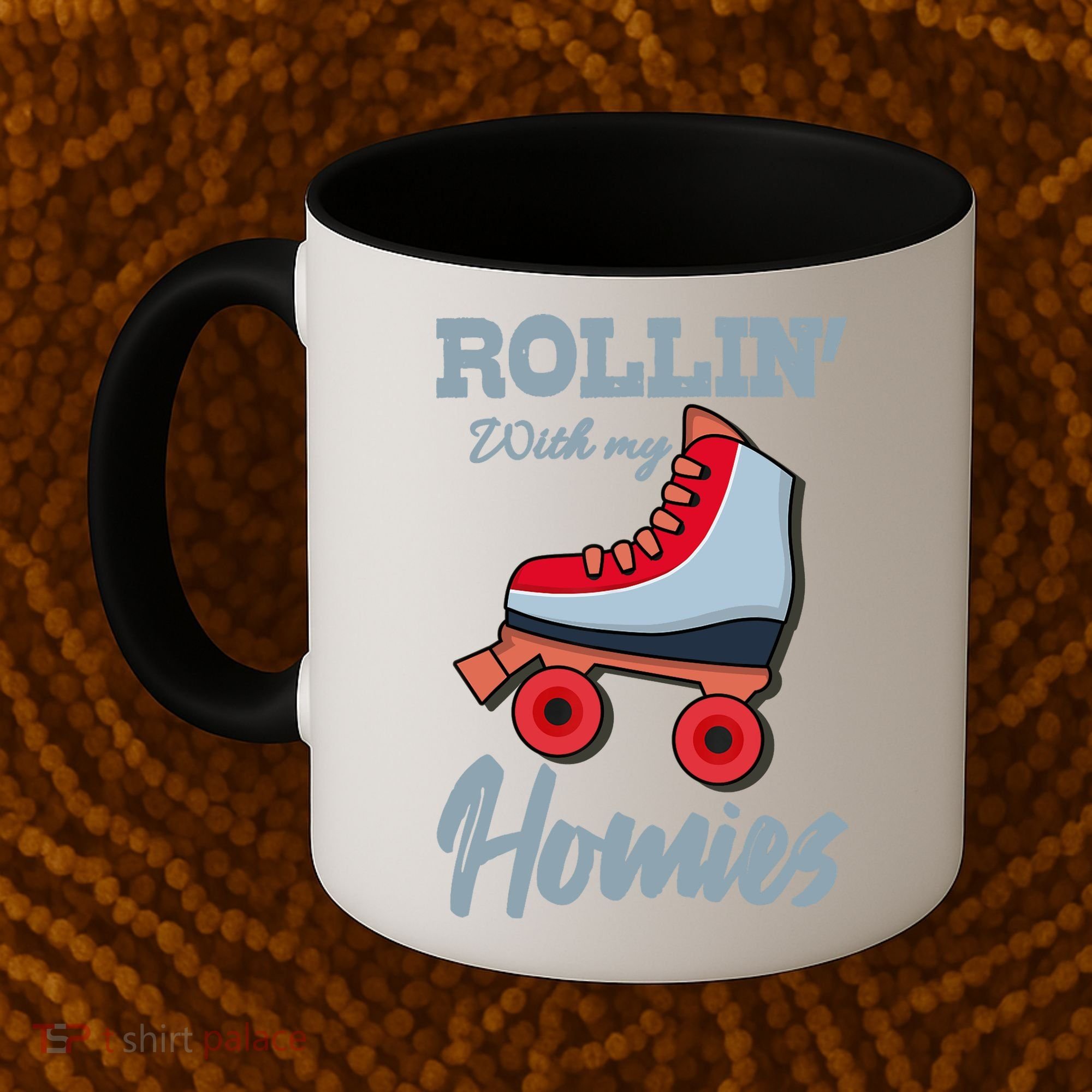 ROLLIN WITH MY HOMIES Roller Skating Roller Girl Skate Coffee Mug