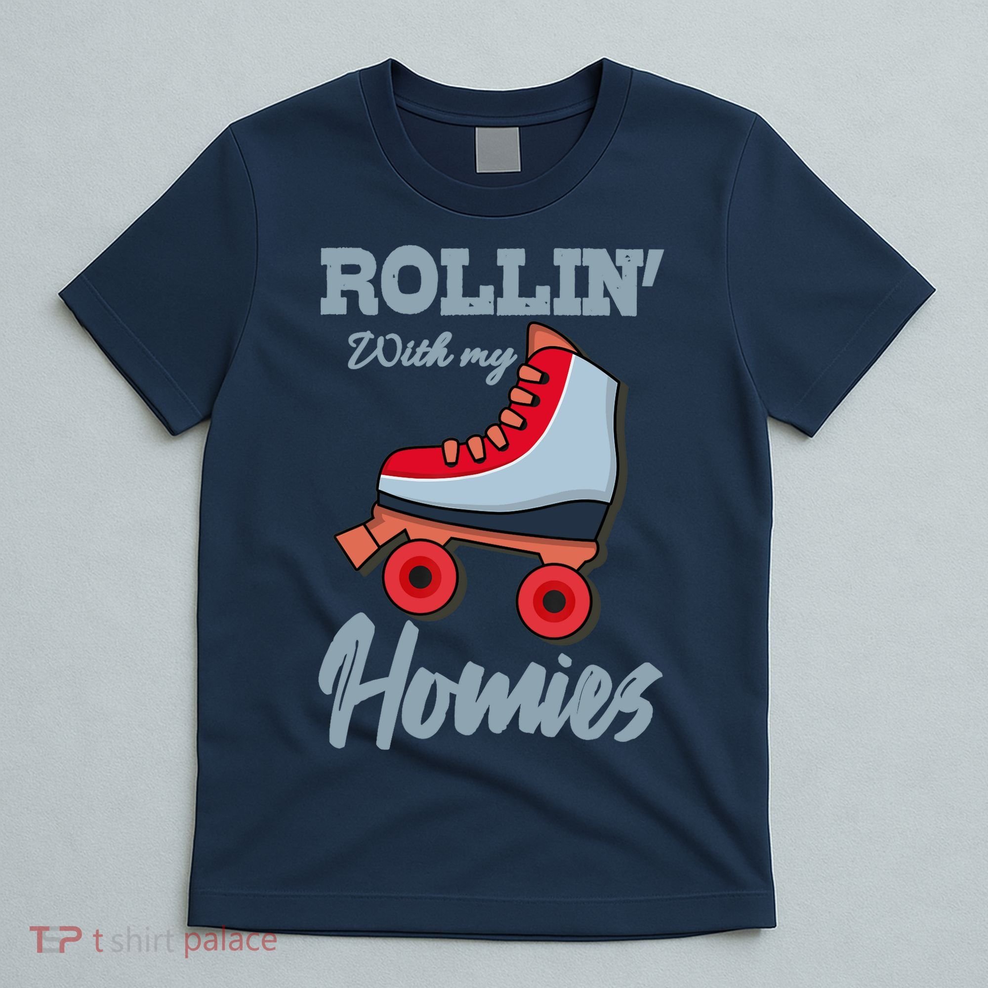 ROLLIN WITH MY HOMIES Roller Skating Roller Girl Skate T-Shirt