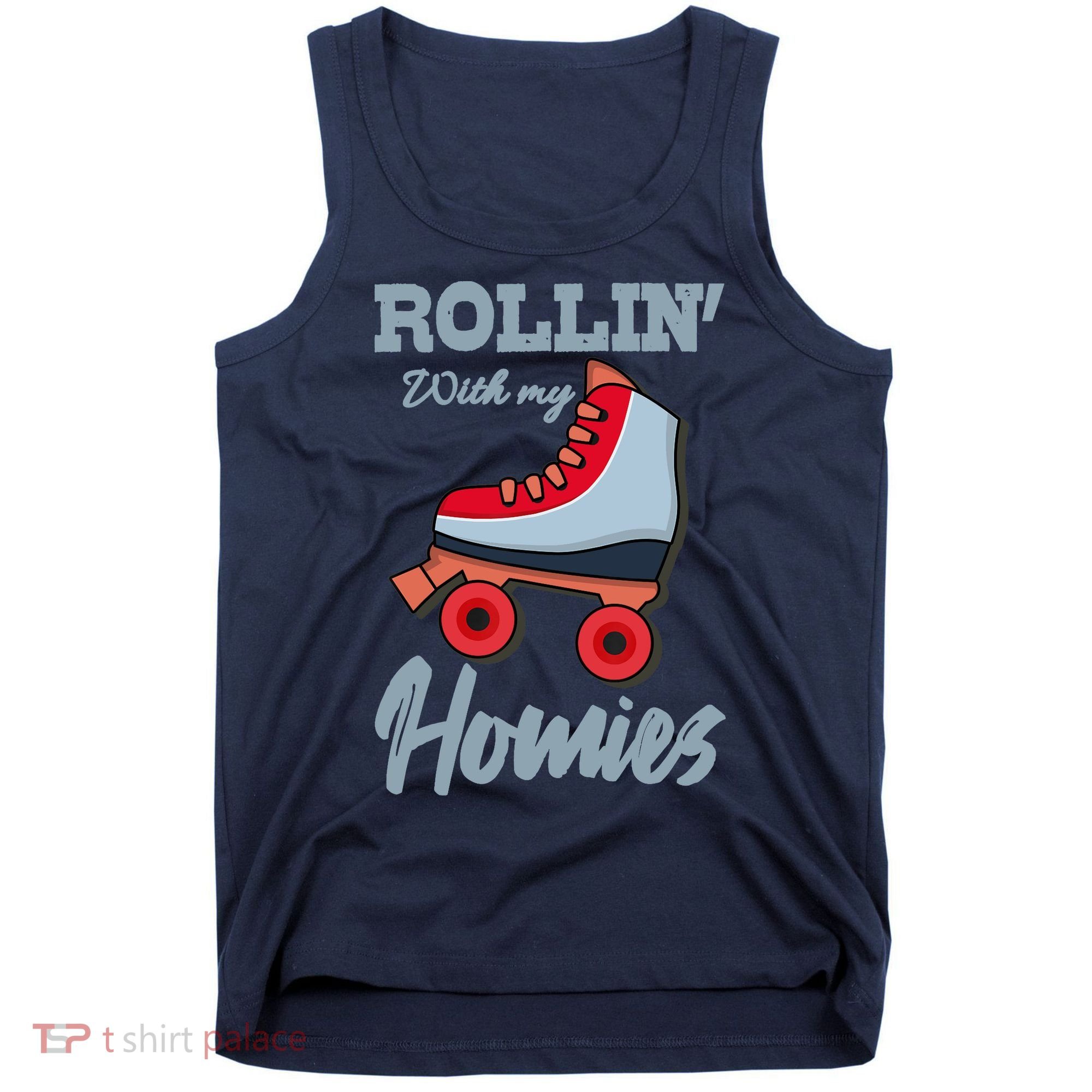 ROLLIN WITH MY HOMIES Roller Skating Roller Girl Skate Tank Top