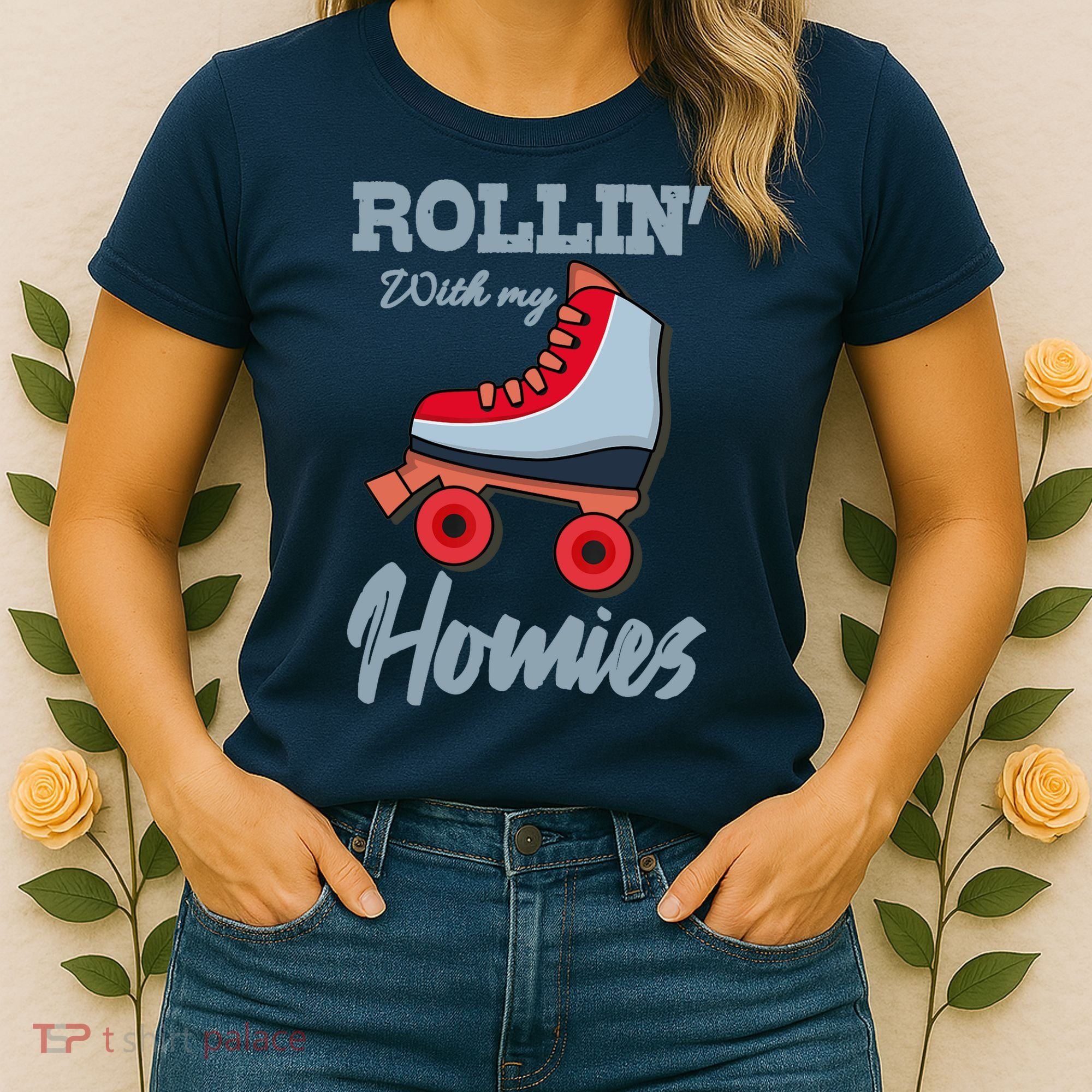 ROLLIN WITH MY HOMIES Roller Skating Roller Girl Skate Women's T-Shirt