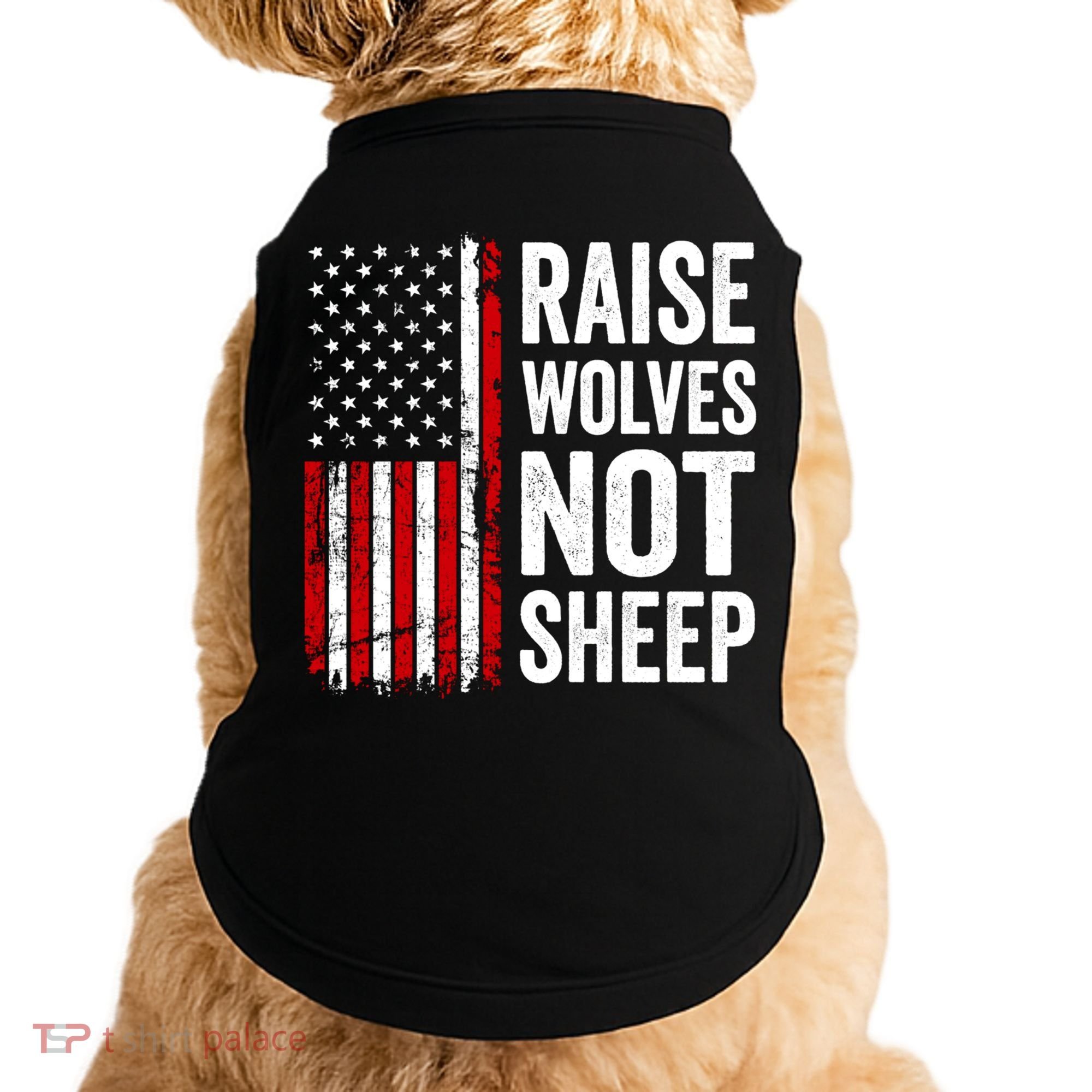 Raise Wolves Not Sheep Gift American Patriotic Usa Flag (Back) Gift Doggie Tank
