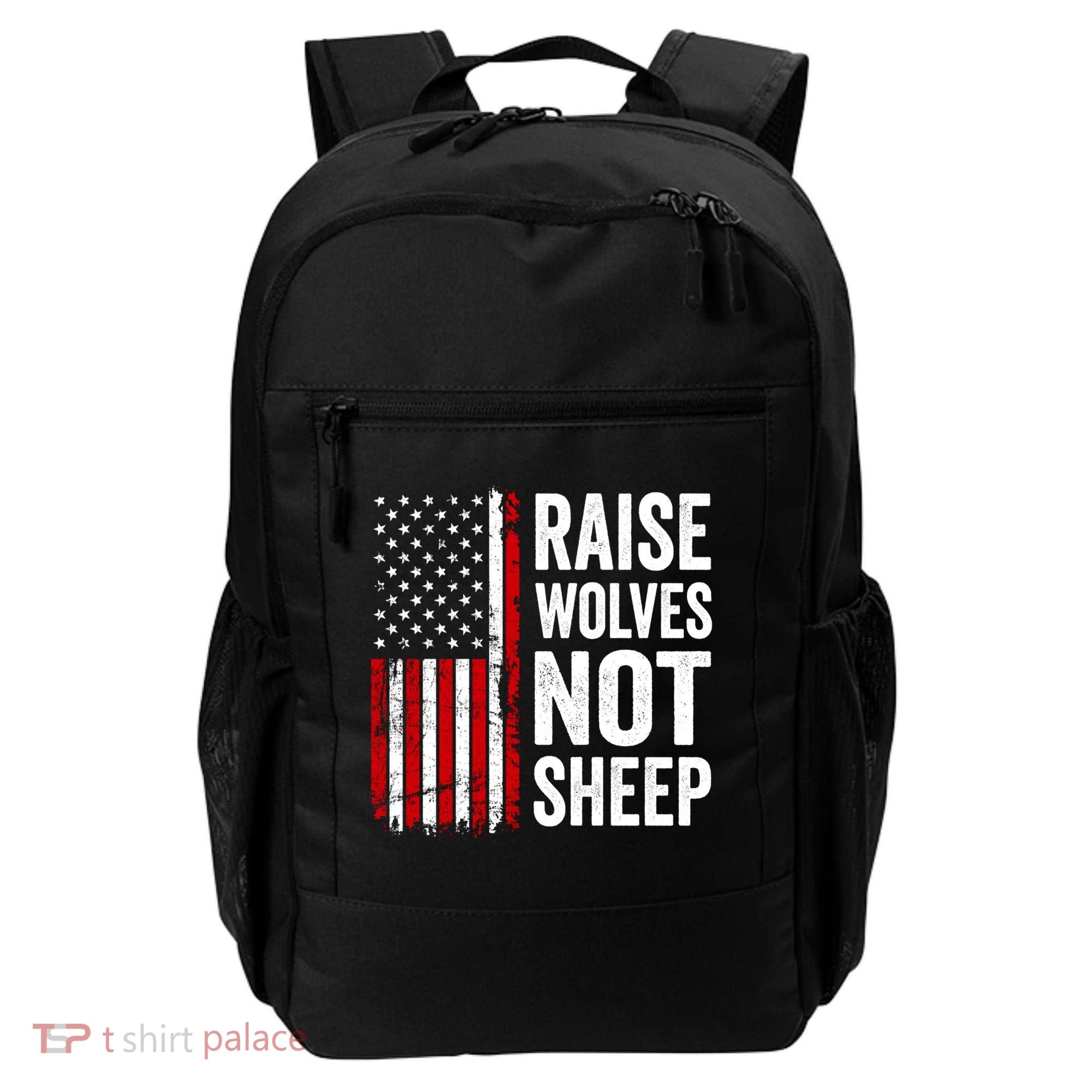Raise Wolves Not Sheep Gift American Patriotic Usa Flag (Back) Gift Backpack