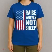 Raise Wolves Not Sheep Gift American Patriotic Usa Flag (Back) Gift T-Shirt thumb 4