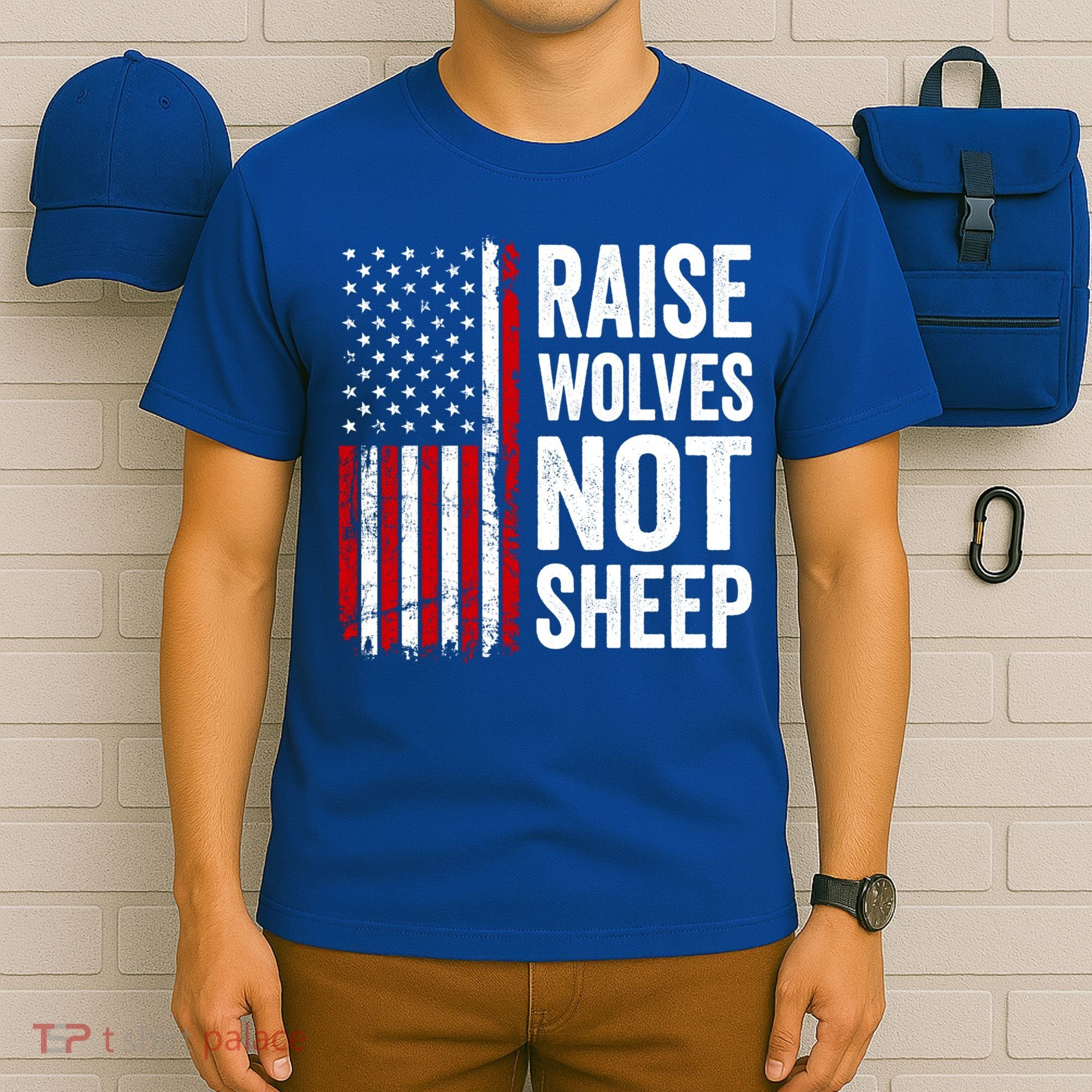 Raise Wolves Not Sheep Gift American Patriotic Usa Flag (Back) Gift T-Shirt