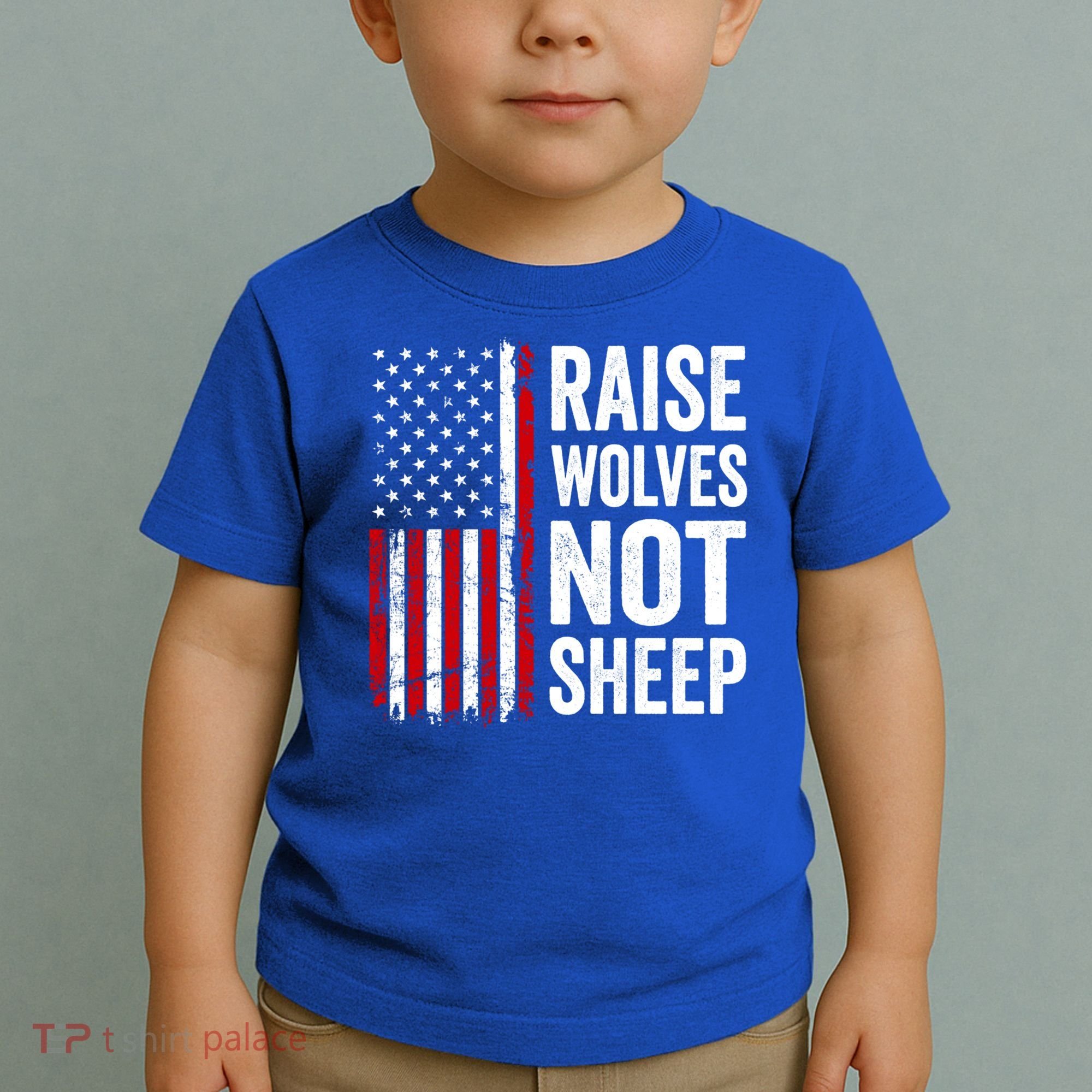 Raise Wolves Not Sheep Gift American Patriotic Usa Flag (Back) Gift Toddler T-Shirt